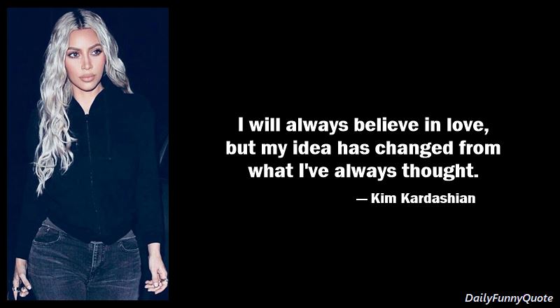 Inspirational quotes about kim kardashian and positive sayings