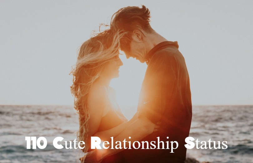 110 Cute Relationship Status – Status Quotes for Instagram & WhatsApp
