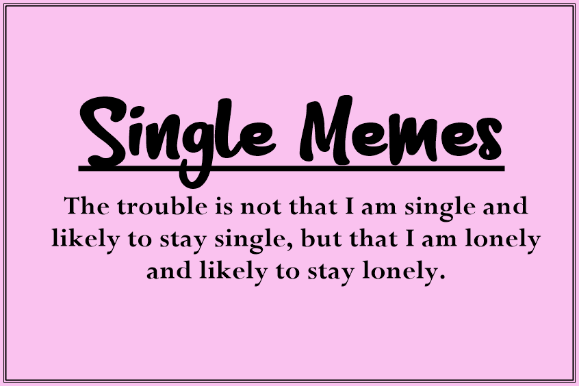 45 Single Memes To Make Your Lonely Heart Smile