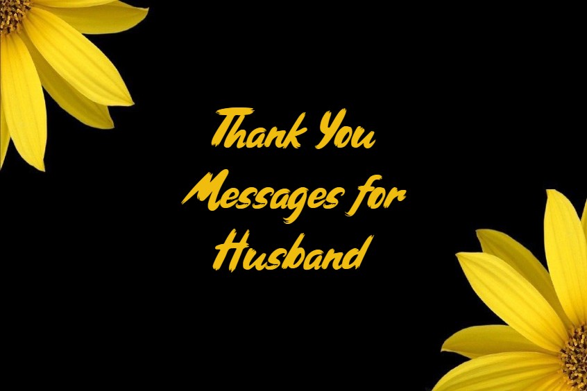 245 Thank You Messages For Husband – What to Write in a Sweet Notes & Quotes