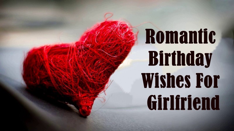 147 Romantic Birthday Wishes For Girlfriend - Cute Birthday Messages to  Impress your lover – DailyFunnyQuote