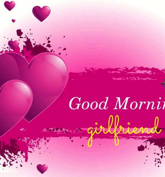 Romantic Good Morning Messages For Girlfriend – Beautiful Images And Flirty Her