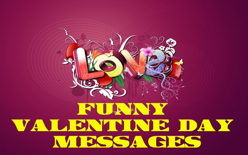 90 Short Funny Valentine’s Day Messages, Love Images and Quotes