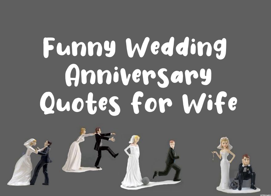 50 Best Funny Wedding Anniversary Quotes for Wife - Happy Anniversary Wife  – DailyFunnyQuote