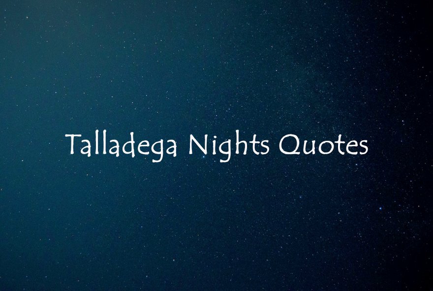 Funniest Talladega Nights Quotes That Will Make You Laugh