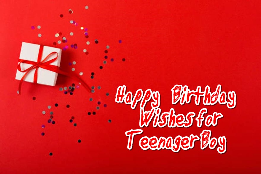 60 Short and Sweet Birthday Wishes for Teenager Boy – Happy Birthday Boy
