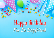 50 Heart-Touching Birthday Wishes for Ex Boyfriend – Happy Birthday Boyfriend
