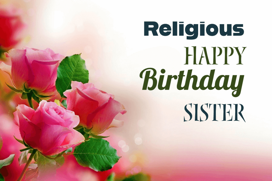 60 Religious Birthday Wishes for Sister — Happy Birthday Sister