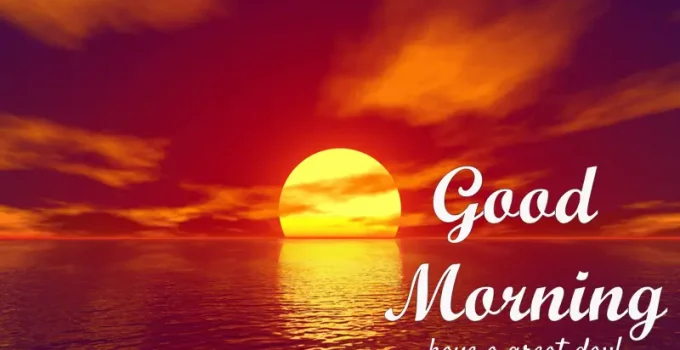 60 Best Good Morning Greetings Images, Wishes, Messages