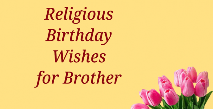 180+ Religious Birthday Wishes for Brother – Happy Birthday Brother