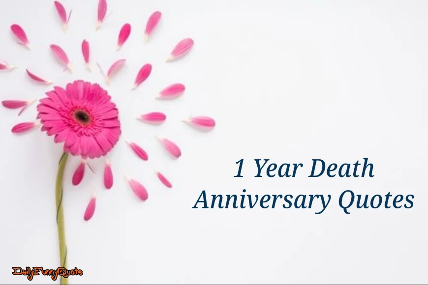 Heart Touching 1 Year Death Anniversary Quotes To Remembrance Day
