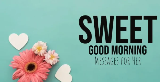 Sweet Good Morning Messages for Her – True Love