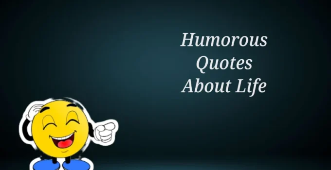 60 Humorous Quotes About Life