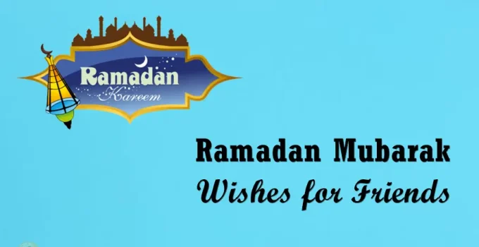 Ramadan Mubarak Wishes for Friends