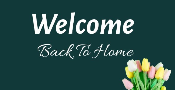50 Welcome Back Home Messages For Husband or Boyfriend