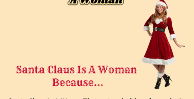 8 Reasons Why Santa Claus Is A Woman – Jokes Of The Day