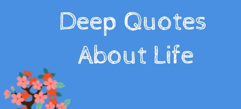 Deep Quotes About Life