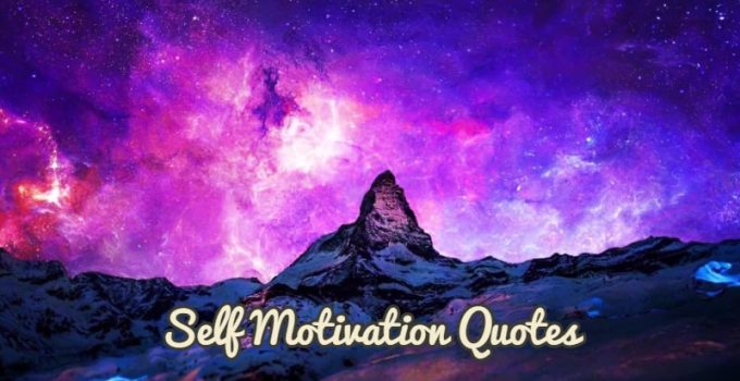 76 Best Self Motivation Quotes About Life