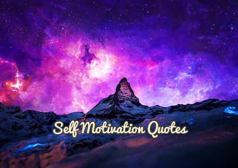 76 Best Self Motivation Quotes About Life – DailyFunnyQuote