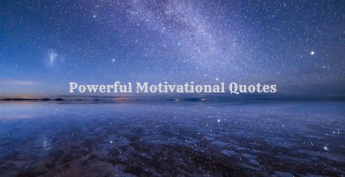 82 Powerful Motivational Quotes of All Time