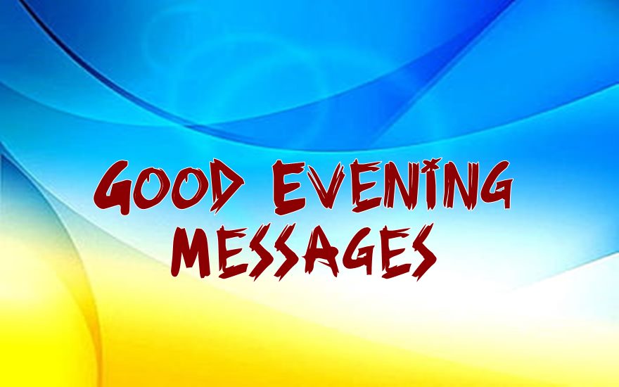 Good Evening Messages Spreading Positivity Through Good Evening