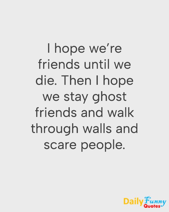 Witty Friendship Quotes for Best Friends Who Know All Your Secrets